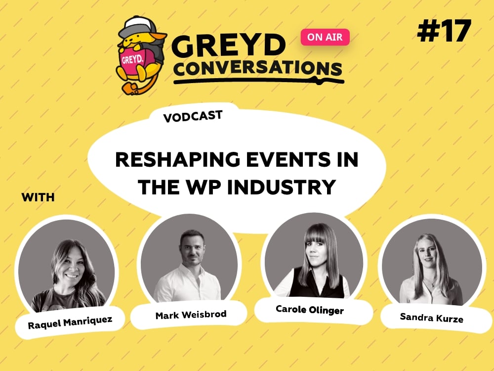 Greyd Conversations #17 Reshaping Events in the Wp Industry